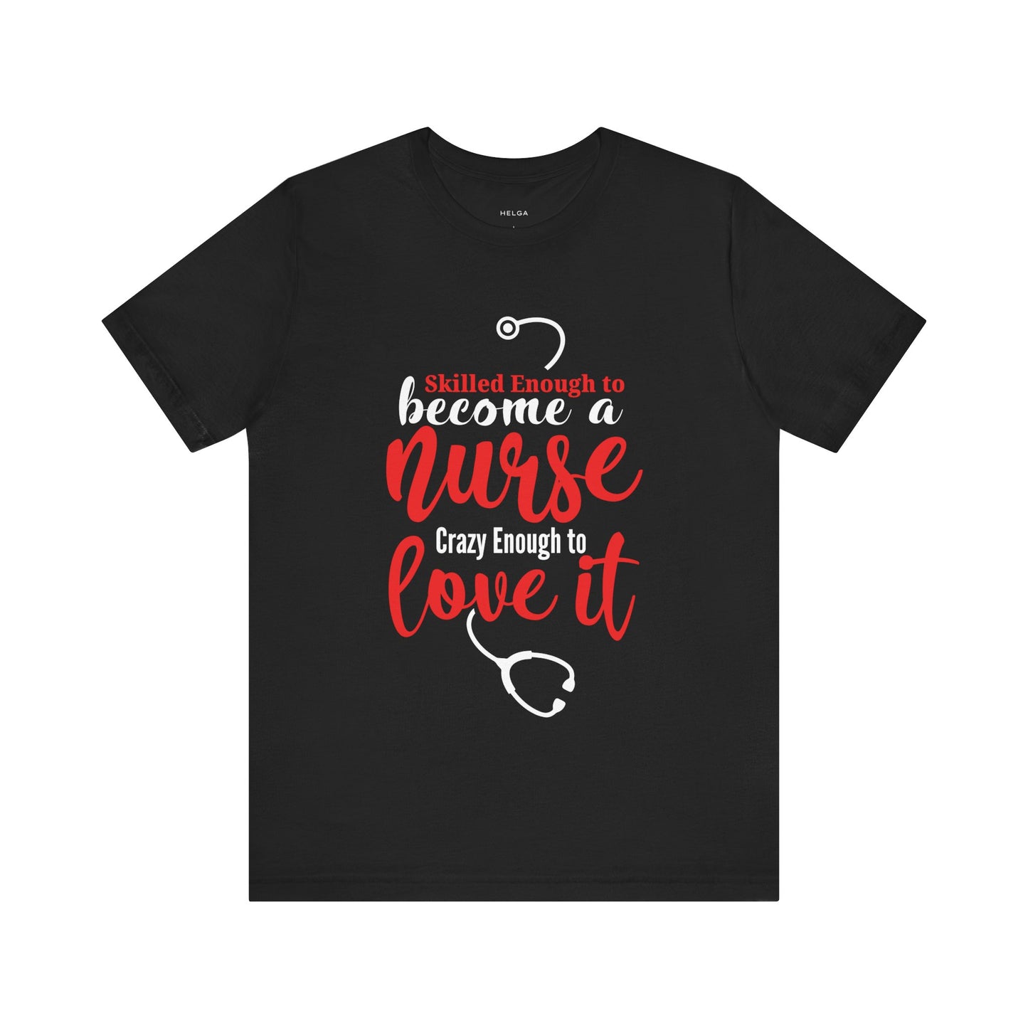 Skilled Enough Nurse and Love It Unisex Jersey Short Sleeve Tee