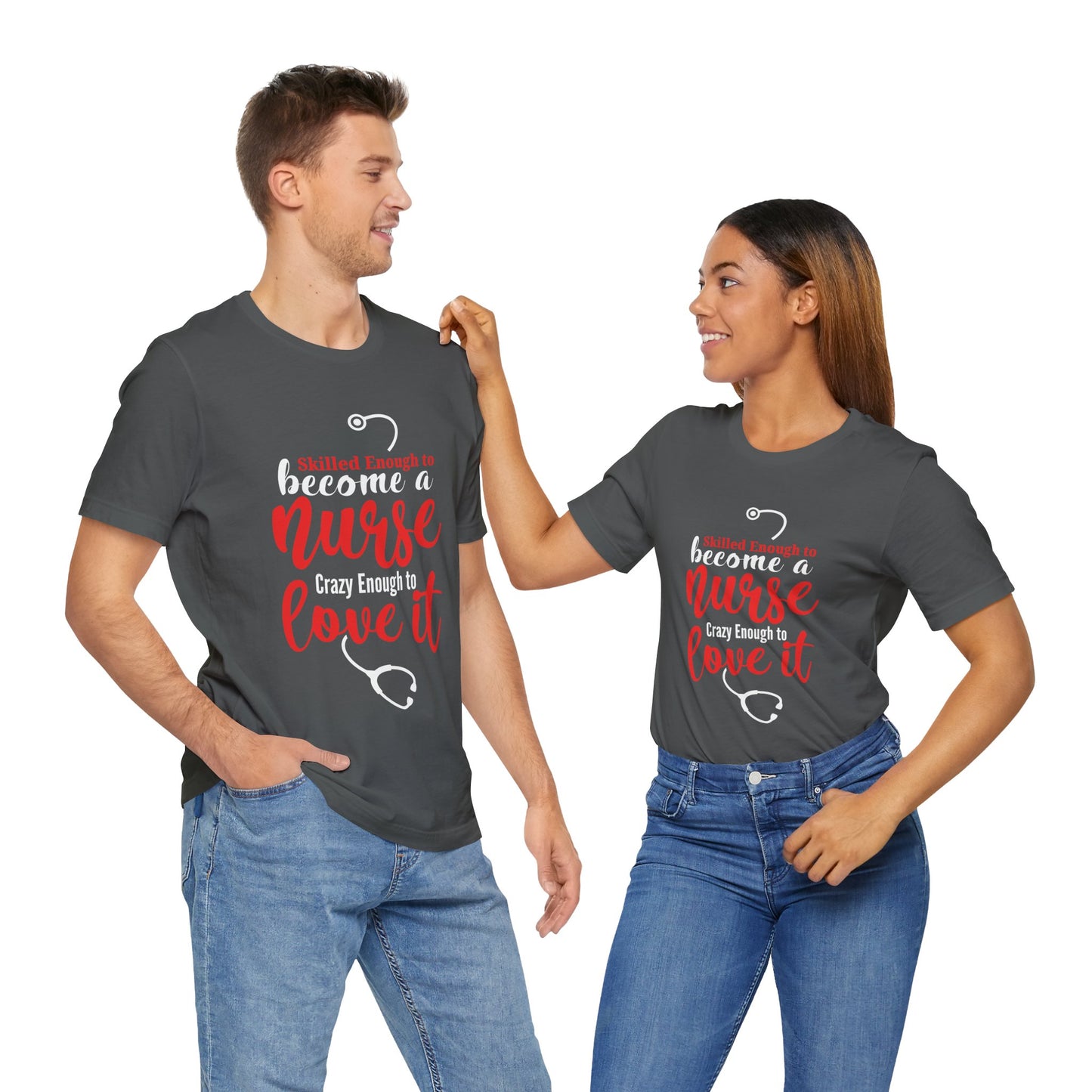 Skilled Enough Nurse and Love It Unisex Jersey Short Sleeve Tee