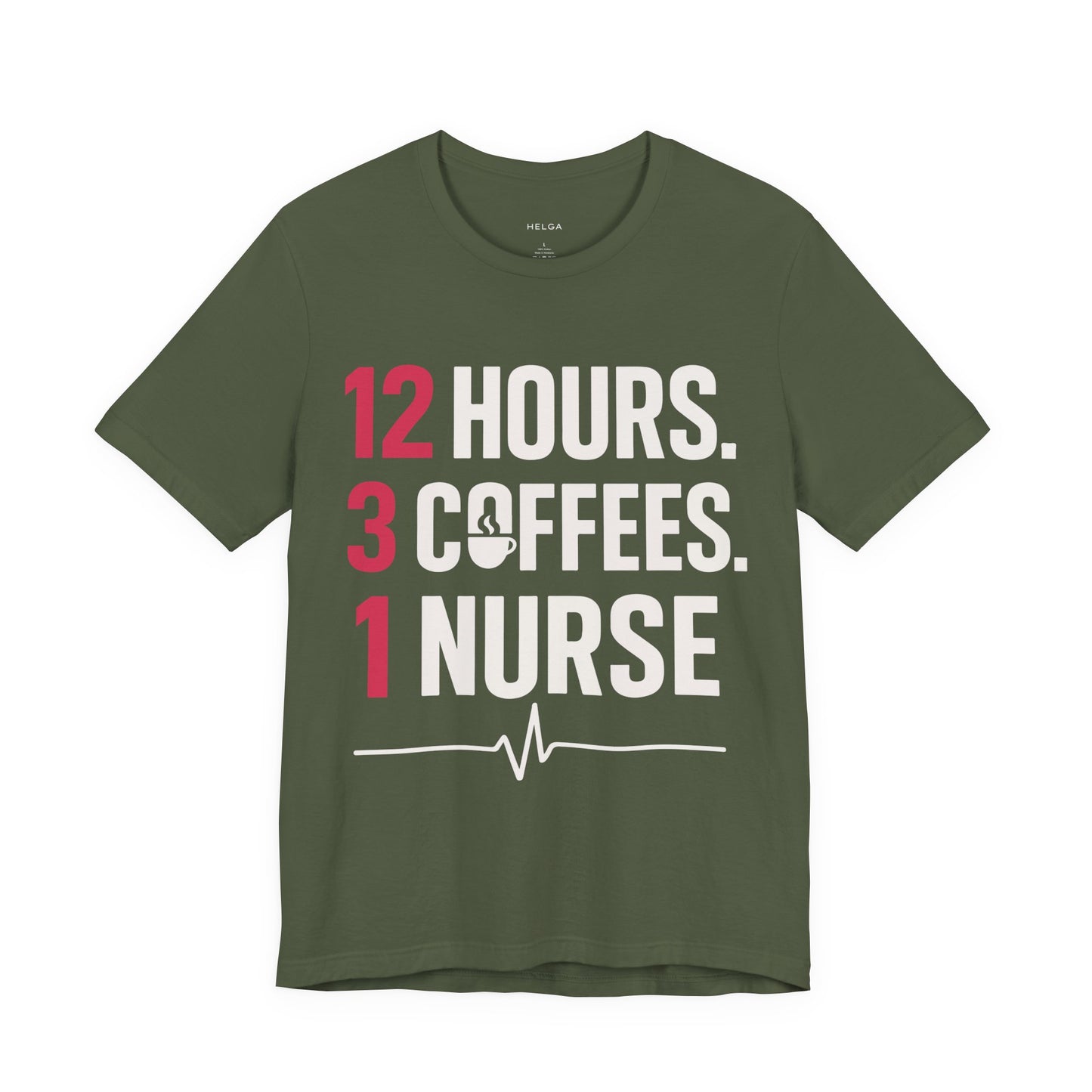 12 Hours 3 Coffees 1 Nurse Unisex Jersey Short Sleeve Tee