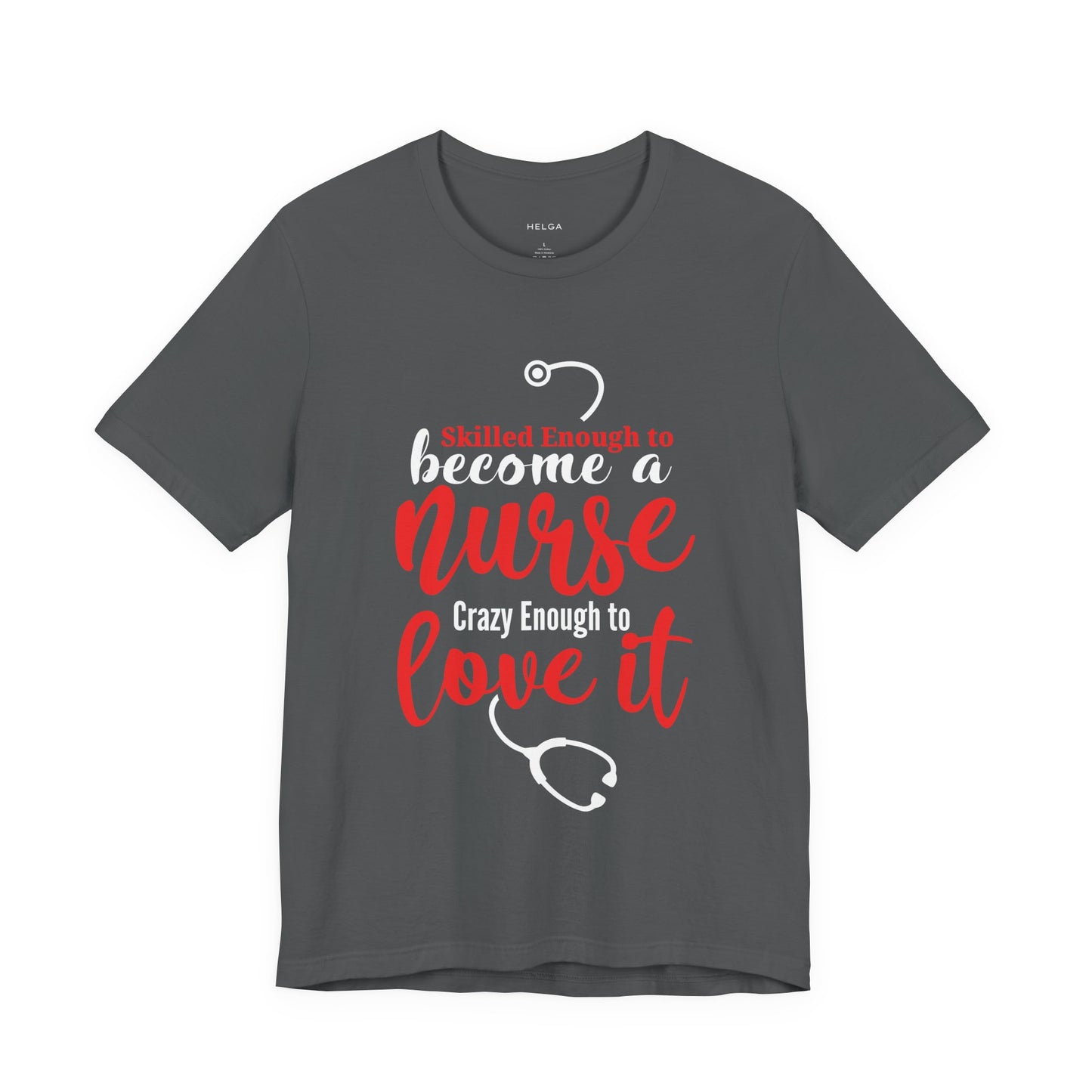Skilled Enough Nurse and Love It Unisex Jersey Short Sleeve Tee