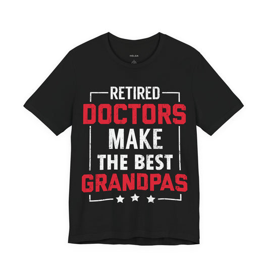 Retired Doctors Make the Best Grandpas Unisex Jersey Short Sleeve Tee
