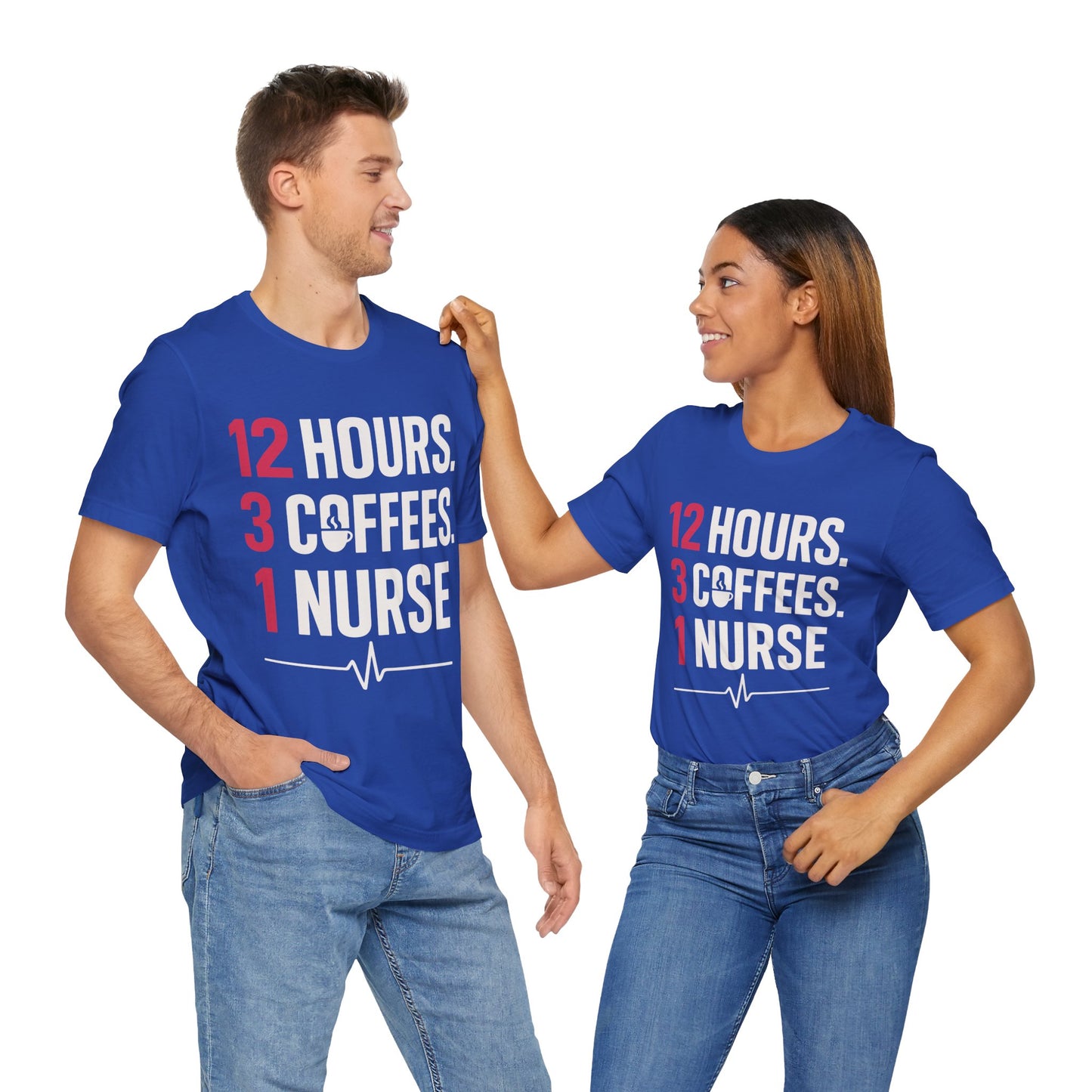 12 Hours 3 Coffees 1 Nurse Unisex Jersey Short Sleeve Tee