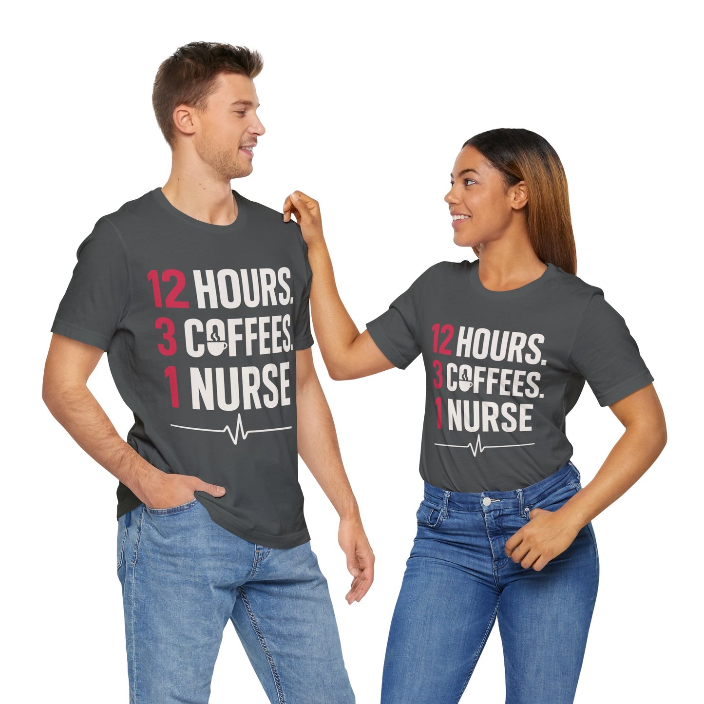12 Hours 3 Coffees 1 Nurse Unisex Jersey Short Sleeve Tee